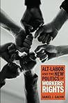 Alt-Labor and the New Politics of Workers' Rights