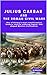 Julius Caesar and the Roman Civil Wars: Julius Caesar; Learn of the end of the Roman Republic and the beginning of the age of the Caesars and the Roman Empire.