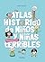 Atlas histórico de niños y ...