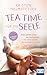 Tea Time für die Seele: Dein kleines Glück am Nachmittag: "Tea Time Self-Talk" für ein magisches Leben. Das neue Buch der US-Bestsellerautorin (German Edition)