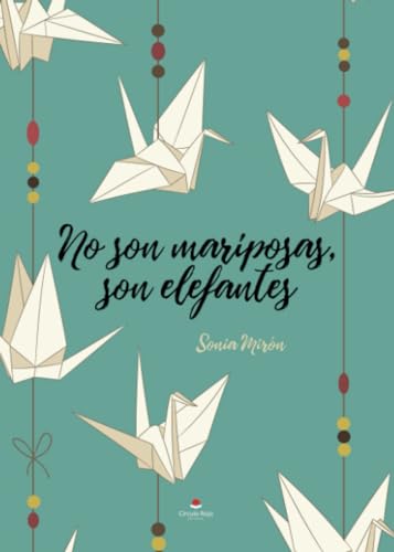 No son mariposas, son elefantes (Spanish Edition)