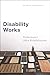 Disability Works by Patrick McKelvey
