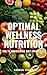 Optimal Wellness Nutrition:...