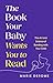 What Your Baby Wants You to...
