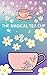 THE MAGICAL TEA CUP