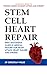STEM CELL HEART REPAIR by Christian Wilde