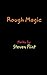Rough Magic