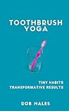 Toothbrush Yoga: ...