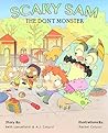 Scary Sam the DON'T Monster: A book to help children deal with anxiety, fear, and worry