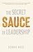 The Secret Sauce of Leadership