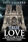 True Love Unlimited by Neil Vickers True Love Unlimited by Neil Vickers