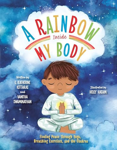 A Rainbow Inside My Body: Finding Peace Through Yoga, Breathing Exercises, and the Chakras (Hardcover)