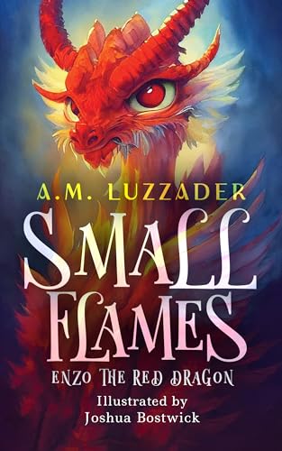 Small Flames: Enzo the Red Dragon (Kindle Edition)