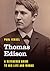 Thomas Edison: A Reference Guide to His Life and Works (Significant Figures in World History)