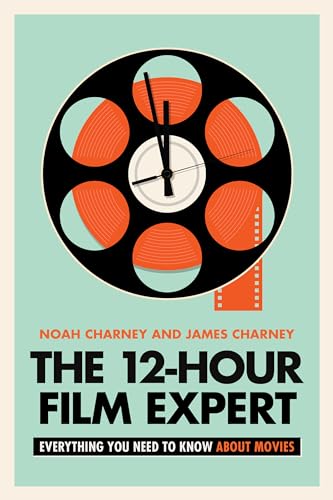 The 12-Hour Film Expert: Everything You Need to Know about Movies (Hardcover)