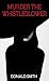 Murder the Whistleblower by Donald Smith