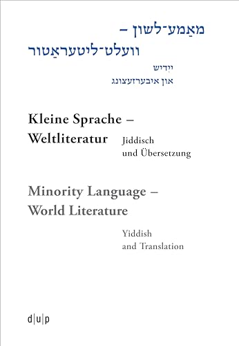 Mame-loshn – velt-literatur / Kleine Sprache – Weltliteratur / Minority Language – World Literature: Yidish un iberzetsung / Jiddisch und Übersetzung ... / ייִדיש. אויסגאַבעס און פֿאָרשונג, 9) (Hardcover)