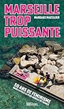 Marseille trop puissante - Cinquante ans de féminismes dans la ville la plus rebelle de France Marseille trop puissante - Cinquante ans de féminismes dans la ville la plus rebelle de France
