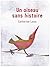Un oiseau sans histoire