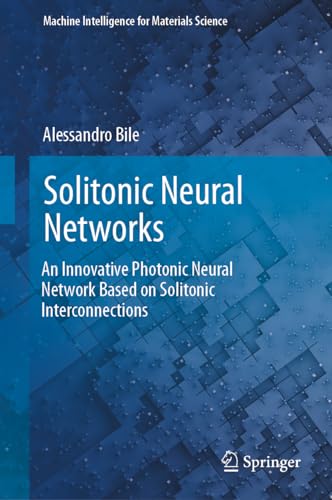 Solitonic Neural Networks: An Innovative Photonic Neural Network Based on Solitonic Interconnections (Machine Intelligence for Materials Science)