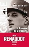 De Gaulle, une vie: L'homme de personne, 1890, 1944, tome 1 (French Edition)