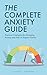 The Complete Anxiety Guide:...