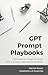 GPT Prompt Playbooks