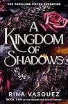 A Kingdom of Shadows by Rina Vasquez