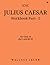 ICSE Julius Caesar Workbook Part - 1 : For Class IX (Act I and Act II)
