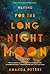 Waiting for the Long Night Moon by Amanda Peters Waiting for the Long Night Moon by Amanda Peters