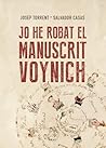 Jo he robat el manuscrit Voynich Jo he robat el manuscrit Voynich