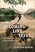 Becoming like Jesus by Cynthia Heald