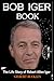 BOB IGER BOOK: The Life Story of Robert Allen Iger