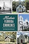 Historic Florida Churches (The History Press)