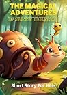 The Magical Adventures of Sunny the Snail by Omar Maanaoui