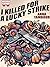 I Killed for a Lucky Strike