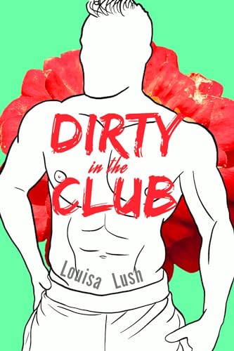 Dirty in the Club (Kindle Edition)