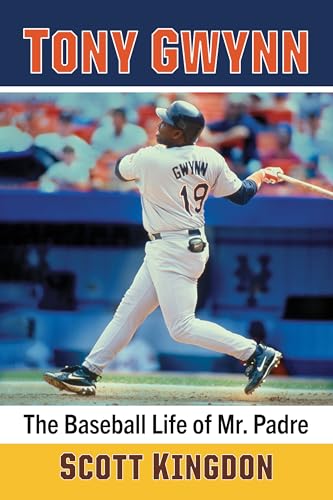 Tony Gwynn: The Baseball Life of Mr. Padre (Kindle Edition)
