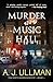 Murder At Music Hall by A.J. Ullman Murder At Music Hall by A.J. Ullman
