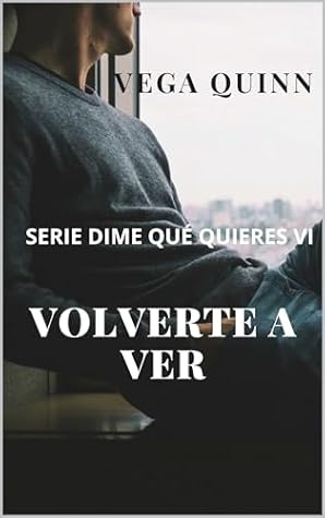 Volverte a ver (Dime qué quieres #6)