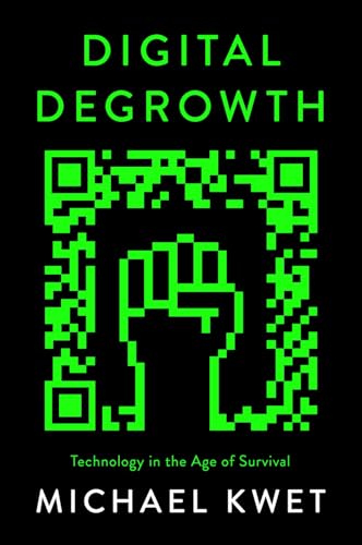 Digital Degrowth: Technology in the Age of Survival (Paperback)