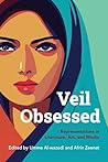 Veil Obsessed: Representations in Literature, Art, and Media