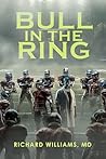 Bull in the Ring by Richard Williams MD