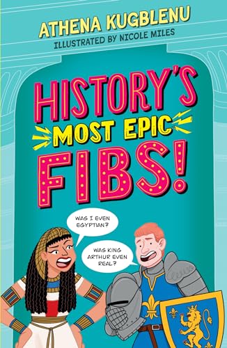 History's Most Epic Fibs: Discover the truth behind the world’s biggest historical whoppers (Kindle Edition)