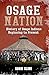 Osage Nation: History of Osage Indians beginning to Present