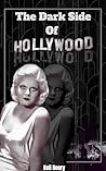 The Dark Side Of Hollywood : Unveiling The Horrific Double Lives Of Old Hollywood's Biggest Stars!