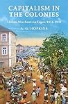 Capitalism in the Colonies: African Merchants in Lagos, 1851–1931