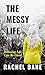 The Messy Life: Believing L...