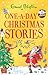 One-A-Day Christmas Stories: 25 festive short stories, the perfect stocking filler for kids aged 5+! (Bumper Short Story Collections)