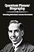 Quantum Pioneer Biography: ...